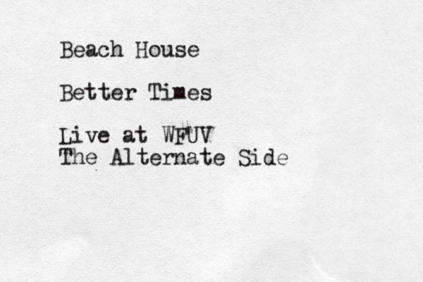 Beach House Better Times Live at WFUV The Alternate Side