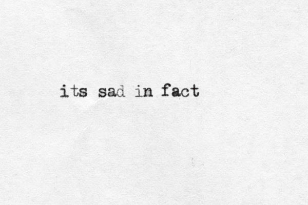 its sad in fact
