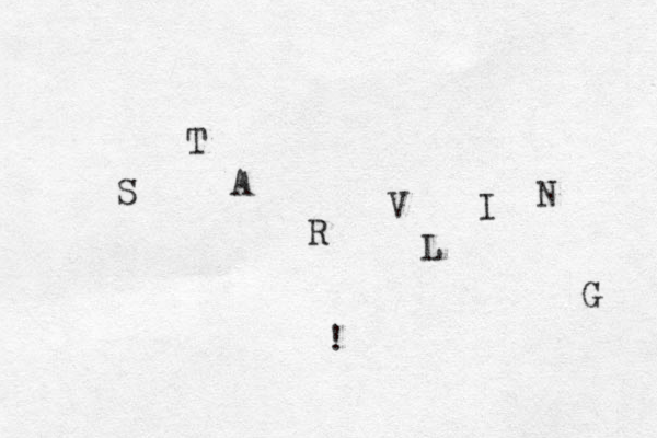 S T A R V L I N G !