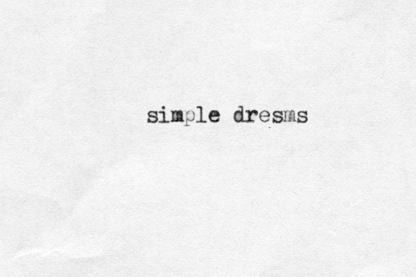 simple dresms