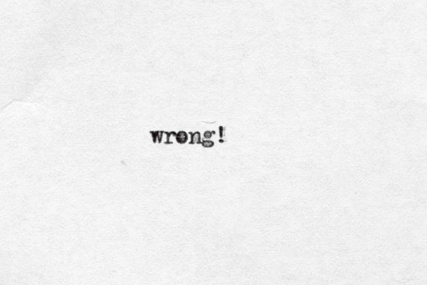 wrong!