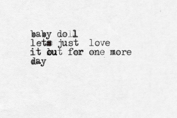 baby doll lets just love it lu o out for one more day