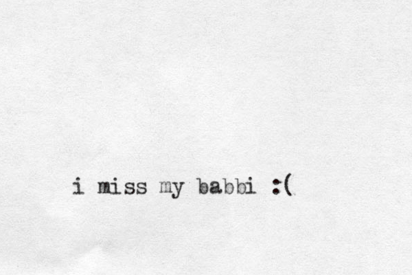 i miss my babbi :(