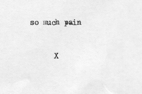 so much pain X 