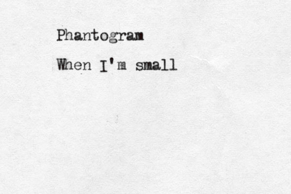 Phantogram When I'm small