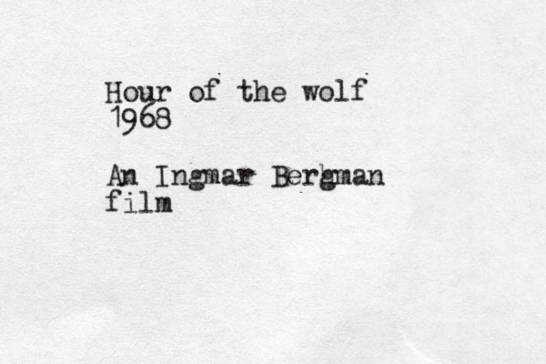 Hour of the wolf 1968 An Ingmar Berh gman film