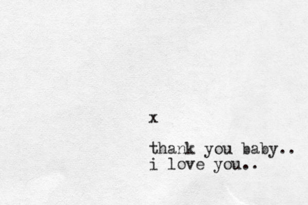 x thank you baby.. i love you.. 
