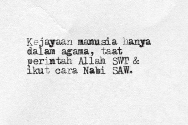Kejayaan manusia hanya dalam agama, taat perintah Allah SWT & ikut cara Nabi SAW.
