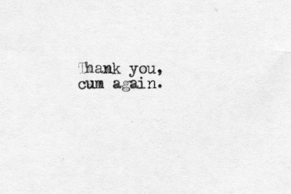 Thank you, cum again n.