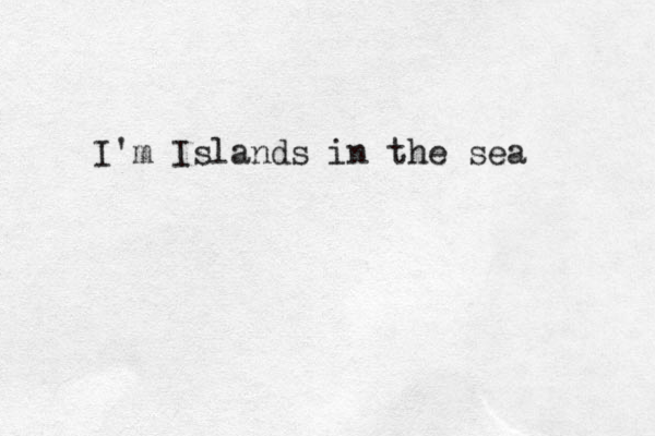 I'm Islands in the sea