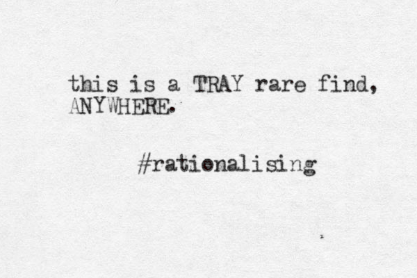 this is a TRAY rare find, ANYWHERE. #rationalising 