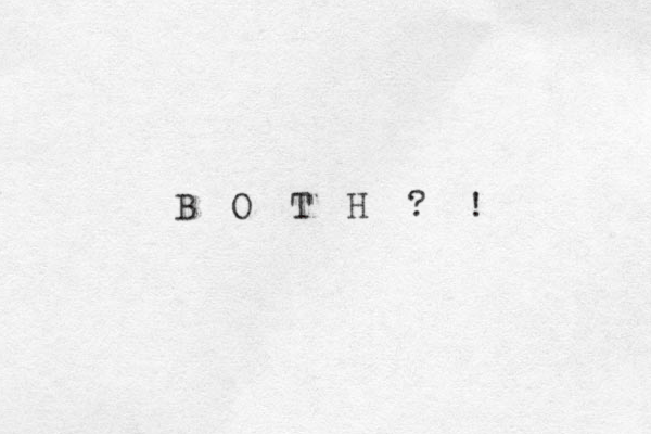 B O T H ? ! 