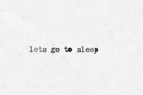lets go to sleep