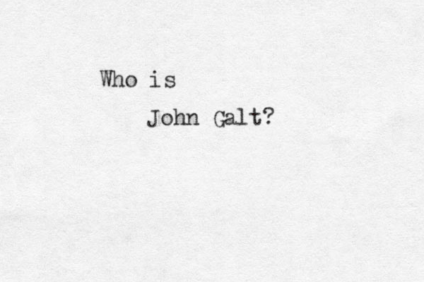 Who is John Galt? 