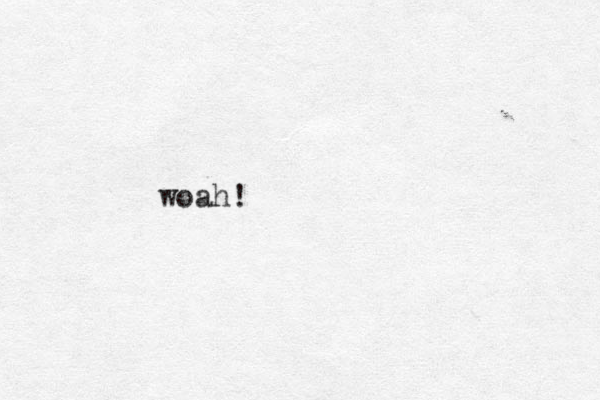 woah!