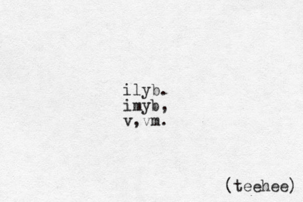 ilyb imyb, v,vm. . (teehee) 