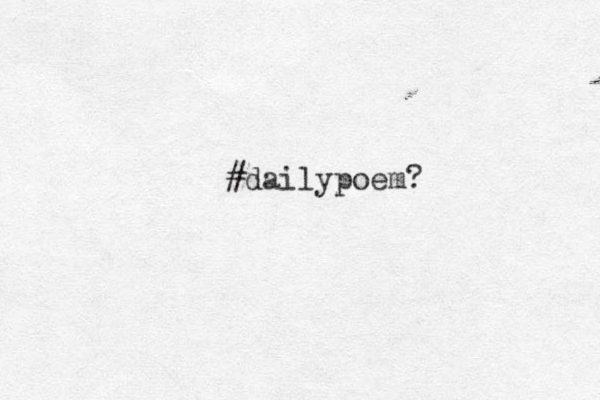 #dailypoem?