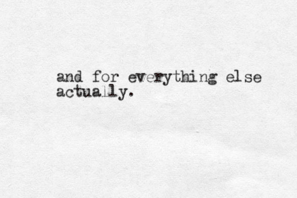 and for everything else actually.