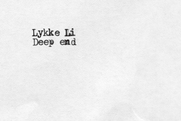 Lykke Li Deep end