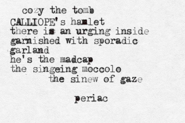 cozy the tomb CALLIOPE's hamlet there is an urging inside garnished with sporadic garland he's the madcap the singeing moccolo the sinew of gaze periac