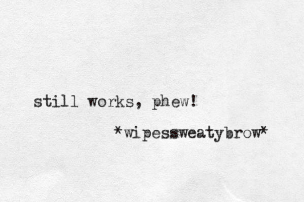 still works, phew! *wipessweatybrow* 