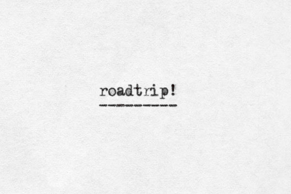 roadtrip! --------- 