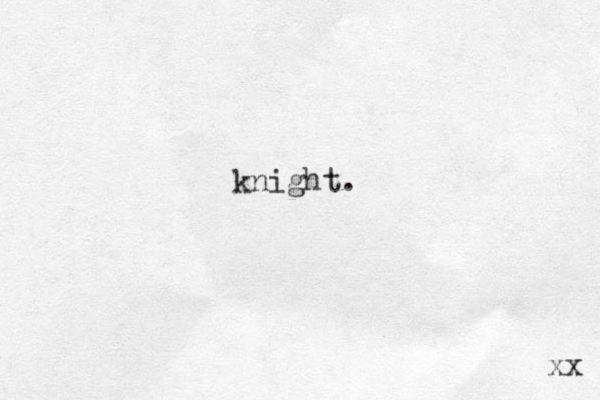 knight. xx 