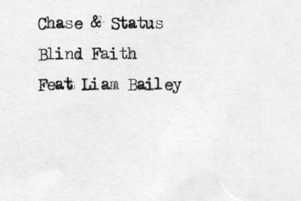 Chase & Status Blind Faith Feat Liam Bailey