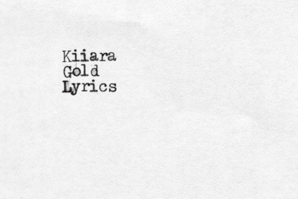 Kiiara Gold Lyrics