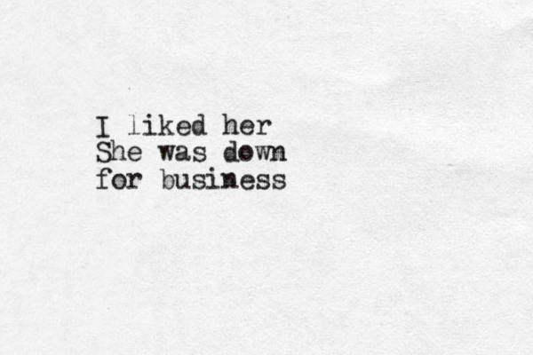 I liked her She was down for business