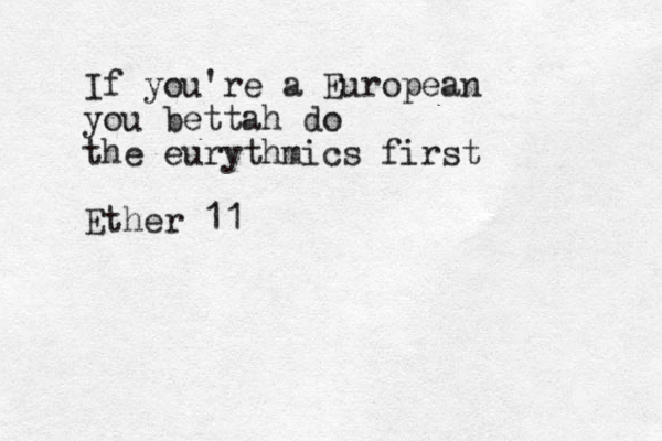 If you're a European you bettah do the eurythmics first Ether 11