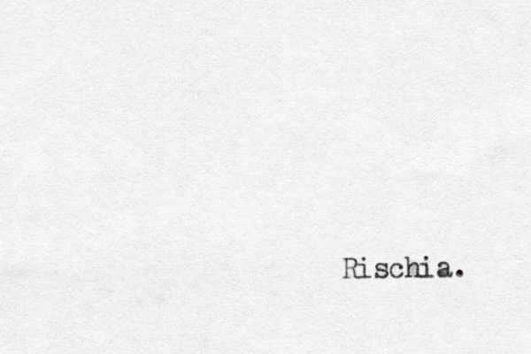 Rischia . 