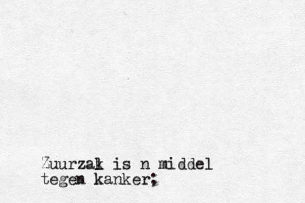 Zuurzal k is n middel tegen kanker;