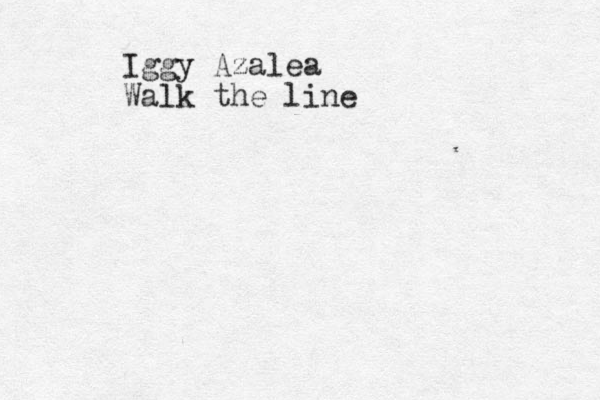Iggy Azalea Walk the line