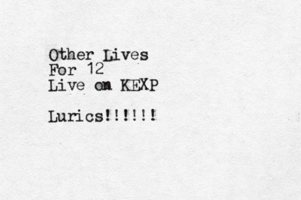 Other Lives For 12 Live on KEXP Lurics!!!!!!