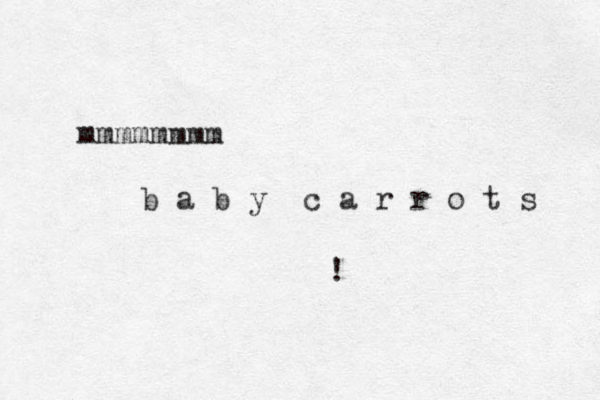 mmmmmmmm b a b y c a r r o t s !