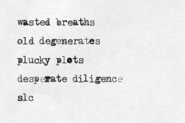 wasted breaths old degenerates plucky plots desperate diligence slc