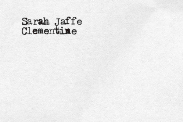 Sarah Jaffe Clementine