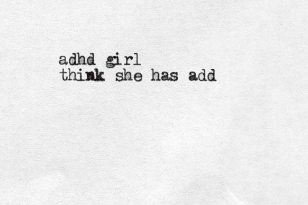 adhd girl think she has add