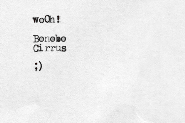 wo0h! Bonobo Cirrus ;)