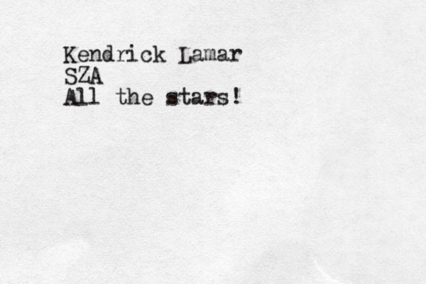Kendrick Lamar SZA All the stars!