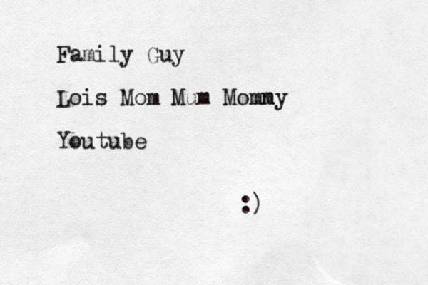 Family Guy Lois Mom Mum Momny m Youtube :) 