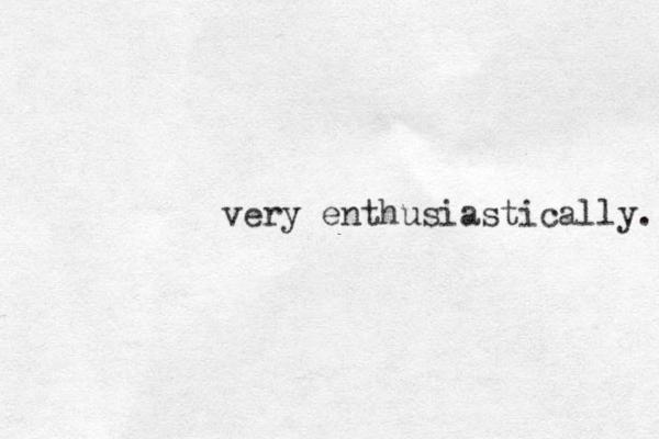 very enthusiastically. 
