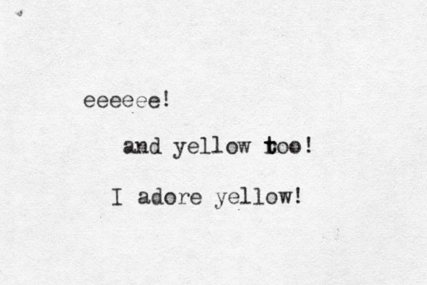 eeeeee! and yellow roo! t t I adore yellow!