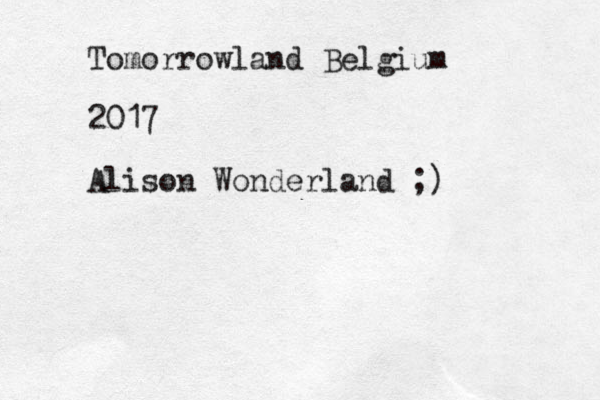 Tomorrowland Belgium 2017 Alison Wonderland ;)