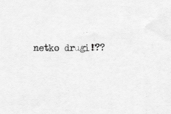 netko drugi!??