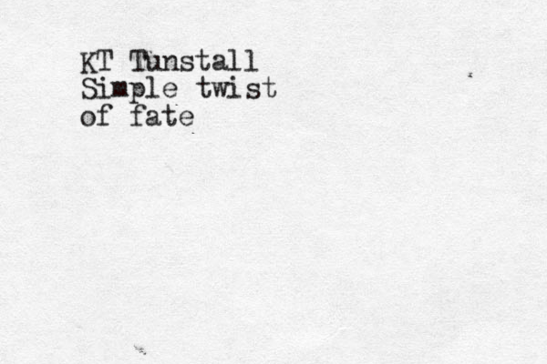 KT Tunstall Simple twist of fate