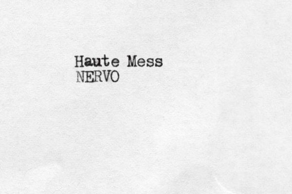Haute Mess NERVO