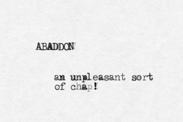 ABADDON an unpleasant sort of chap!