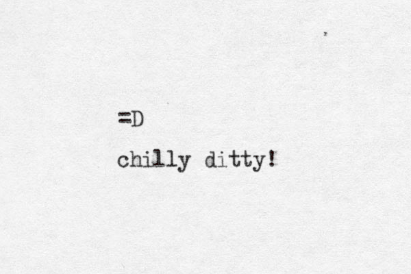 =D chilly ditty! 